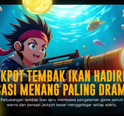 Strategi Jitu Main Tembak Ikan Online Paling Menguntungkan