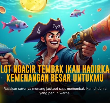 Mengasah Skill Anda di Game Tembak Ikan Slot25 yang Seru